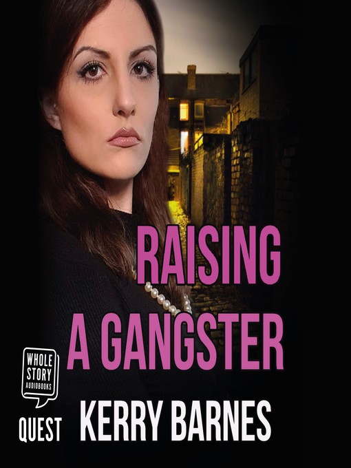 Title details for Raising a Gangster by Kerry Barnes - Wait list